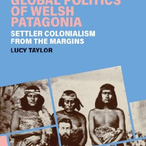 Global Politics of Welsh Patagonia