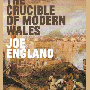 Merthyr, The Crucible of Modern Wales