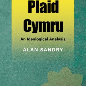 Plaid Cymru - An Ideological Analysis